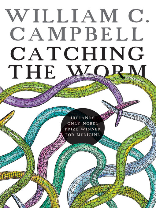 Title details for Catching the Worm by William C. Campbell - Available